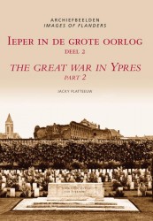 Ieper in de Grote Oorlog = The Great War in Ypres
