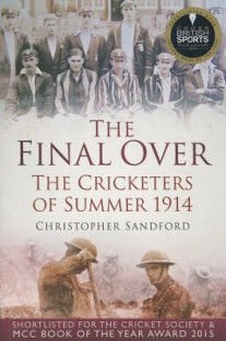 The Final Over: The Cricketers of Summer 1914