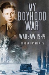 Survivor of the Warsaw Uprising: My Boyhood War