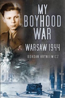 Survivor of the Warsaw Uprising: My Boyhood War