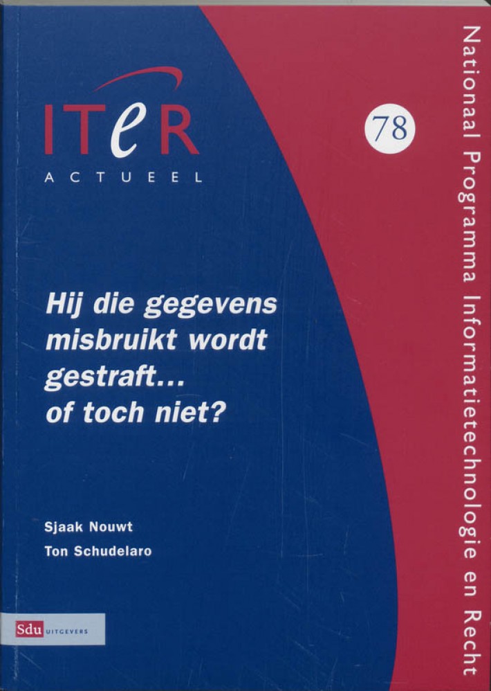 Hij die gegevens misbruikt wordt gestraft ... of toch niet?