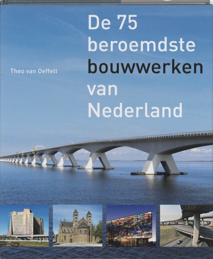 De 75 beroemdste bouwwerken van Nederland