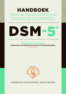 Handboek voor de classificatie van psychische stoornissen (DSM-5) • Handboek voor de classificatie van psychische stoornissen DSM-5