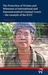 The Protection of Victims and Witnesses at International and Internationalized Criminal Courts - the example of the ECCC