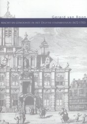 Macht en gewoonte in het Delftse stadsbestuur (1672-1702)