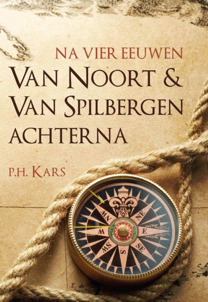 Na vier eeuwen Van Noort & Van Spilbergen achterna • Na vier eeuwen Van Noort & Van Spilbergen achterna