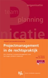 Projectmanagement in de rechtspraktijk • Projectmanagement in de rechtspraktijk