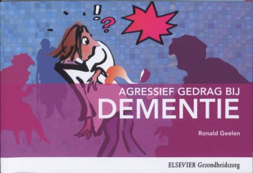 Agressief gedrag bij dementie • Agressief gedrag bij dementie