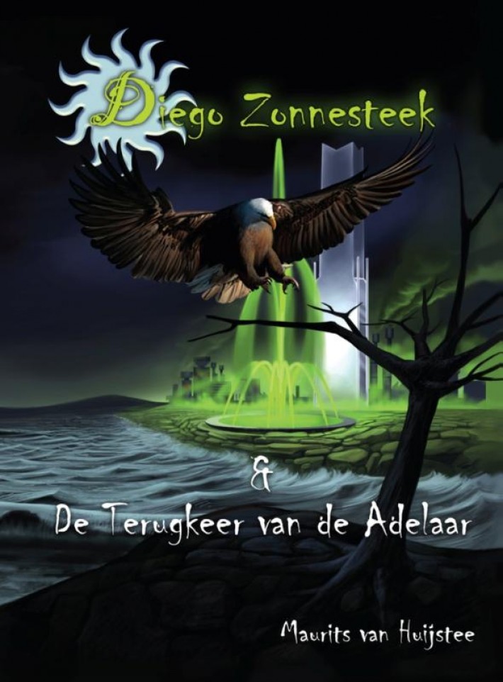 Diego Zonnesteek en de terugkeer van de adelaar • Diego Zonnesteek deel I & II