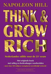 Think & Grow Rich • Think & Grow Rich Nederlandse editie voor de 21e eeuw