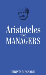 Aristoteles voor managers • Aristoteles voor managers