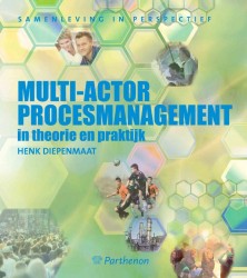 Multi-actor procesmanagement in theorie en praktijk