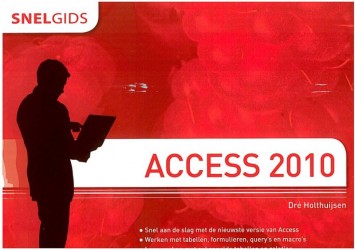 Snelgids Access 2010 • Snelgids Access • Snelgids Access 2010