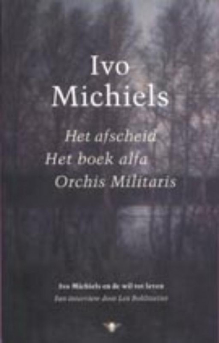 Het afscheid ; Het boek alfa ; Orchis Militaris