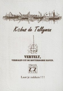 Kobus de Tallyman vertelt verhalen uit de Rotterdamse haven