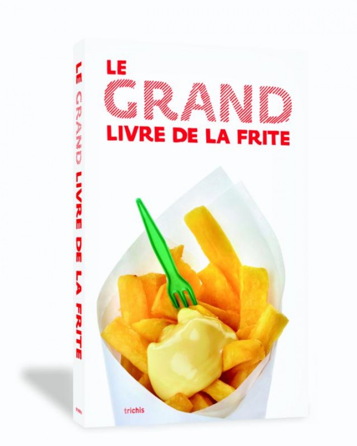 Le Grand Livre de la Frite