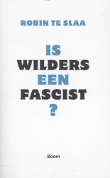 Is Wilders een fascist? • Is Wilders een fascist?