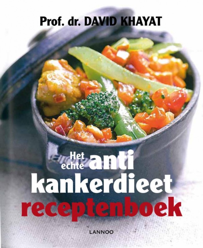 Het echte antikankerdieet receptenboek