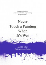 Never touch a painting when it's wet