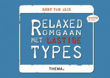 Relaxed omgaan met lastige types • Relaxed omgaan met lastige types