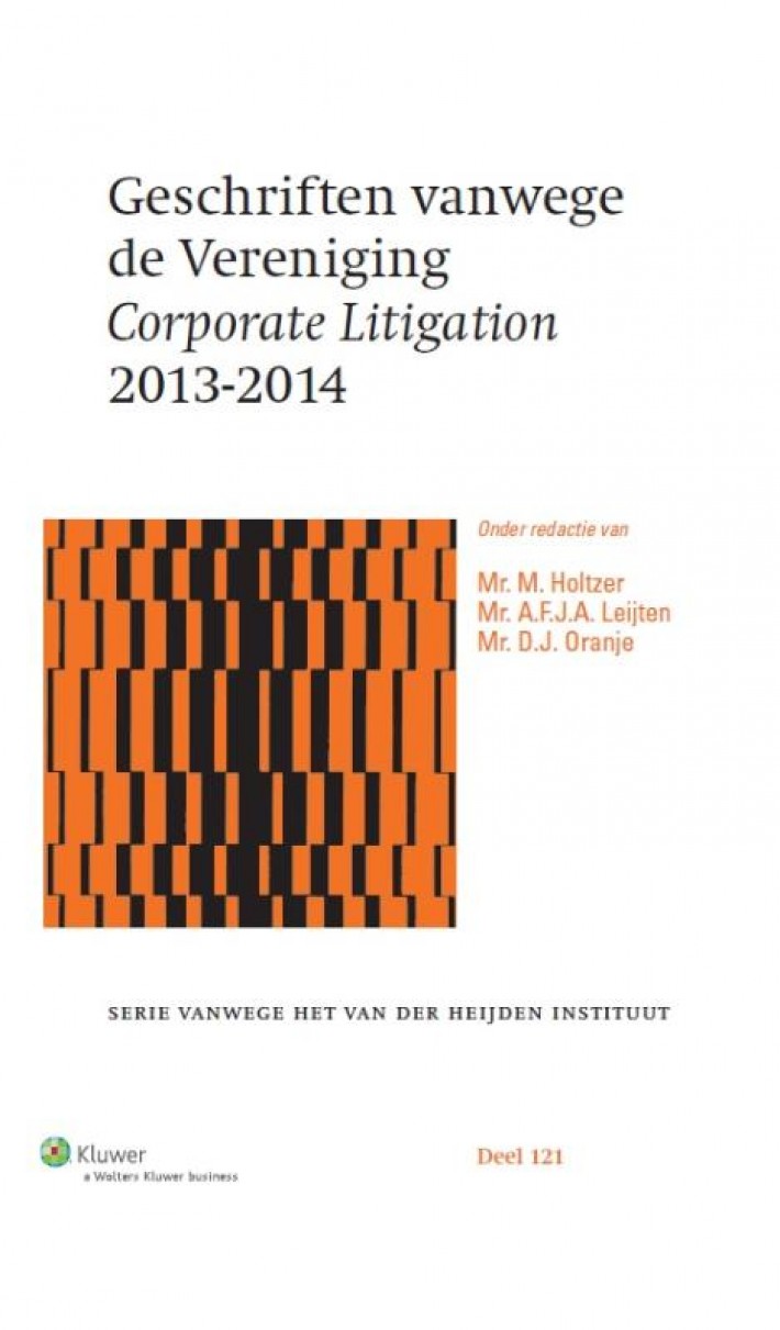 Geschriften vanwege de vereniging corporate litigation 2013-2014 • Geschriften vanwege de vereniging corporate litigation