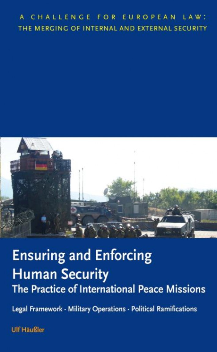 Ensuring and Enforcing Human Security: The Practice of International Peace Missions