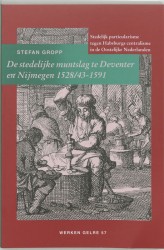 De stedelijke muntslag te Deventer en Nijmegen 1528/43-1591