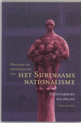 Ontstaan en ontwikkeling van het Surinaams nationalisme