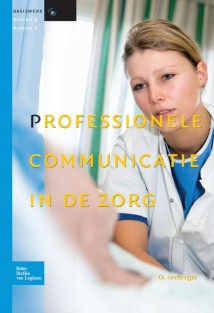 Professionele communicatie in de zorg • Professionele communicatie in de zorg