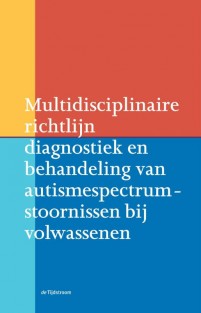 Multidisciplinaire richtlijn diagnostiek en behandeling van autismespectrumstoornissen bij volwassenen
