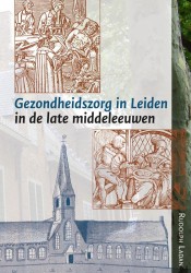 Gezondheidszorg in Leiden in de late middeleeuwen
