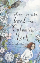 Het eerste boek van Calamity Leek • Het eerste boek van Calamity Leek