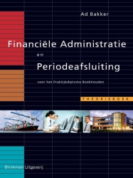 Financiële administratie en periodeafsluiting voor het praktijkdiploma boekhouden, theorieboek