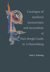 Catalogue of the medieval manuscripts and incunables at Huis Bergh Castle in ‘s-Heerenberg