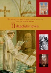 De Middeleeuwse kloostergeschiedenis van de Nederlanden • Dagelijks leven