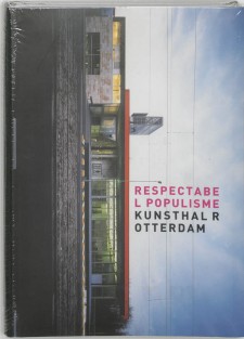 Respectabel populisme kunsthal Rotterdam