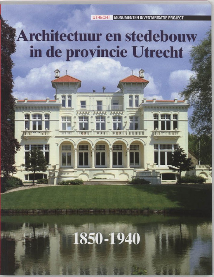 Architectuur en stedebouw in de provincie Utrecht, 1850-1940