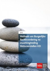 Wetboek van Burgerlijke Rechtsvordering na inwerkingtreding Wetsvoorstellen KEI
