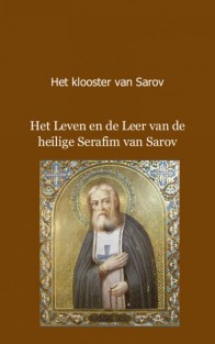Het Leven en de Leer van de heilige Serafim van Sarov