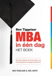 Ben Tiggelaar MBA in een dag - het boek • MBA in een dag het boek