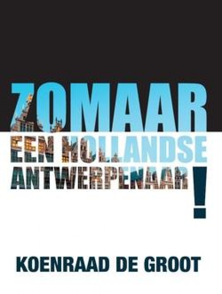 Zomaar een Hollandse Antwerpenaar!