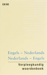 Verpleegkundig woordenboek • Verpleegkundig woordenboek Engels-Nederlands Nederlands-Engels