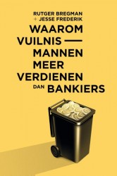 Waarom vuilnismannen meer verdienen dan bankiers • Waarom vuilnismannen meer verdienen dan bankiers