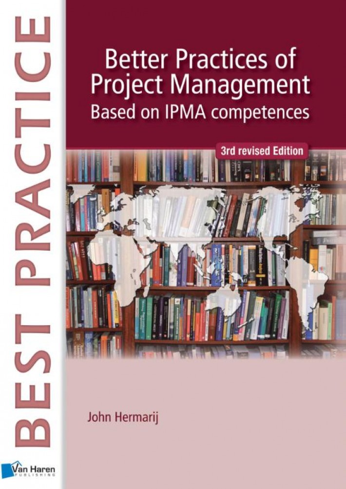 The better practices of project management • Better practices of project management Based on IPMA competences - 3rd revised edition • The better practices of project management