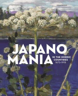 Japanomania in the Nordic Countries 1875-1918