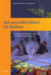 Van woordblindheid tot dyslexie. De geschiedenis van leesproblemen in het Nederlandse onderwijs (O&A-Reeks, nr. 9)