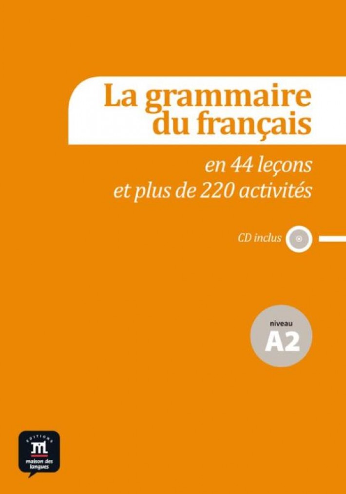 La grammaire du français A2 en 44 leçons et plus de 220 activités