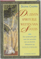 De zeven spirituele wetten van succes • De wetten van succes luisterboek
