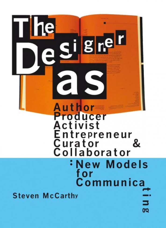 The designer as author, producer, activist, entrepreneur, curator and collaborator
