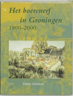 Het boerenerf in Groningen 1800-2000